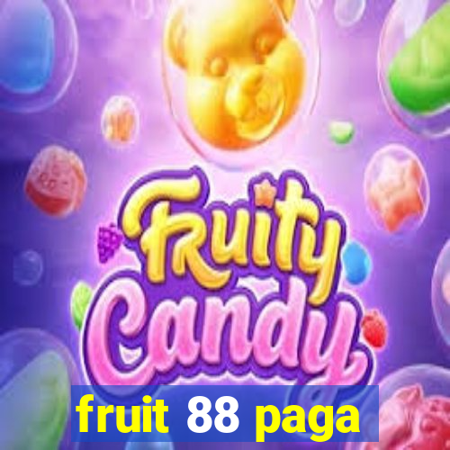 fruit 88 paga